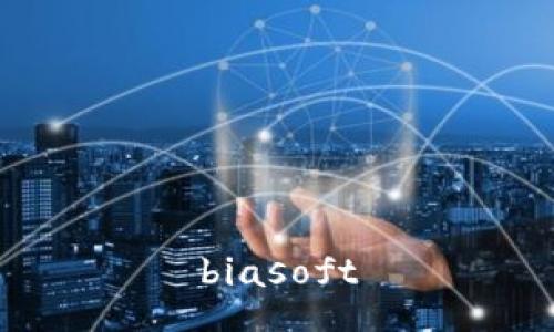 biasoft