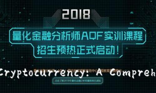 Understanding Cryptocurrency: A Comprehensive Overview